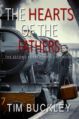 The Hearts of the Fathers: A Christian Crime Fiction Novel by Buckley, Tim