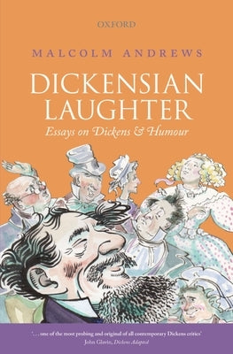 Dickensian Laughter: Essays on Dickens and Humour by Andrews, Malcolm