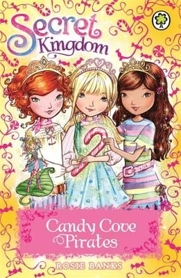 Secret Kingdom: Candy Cove Pirates by Banks, Rosie