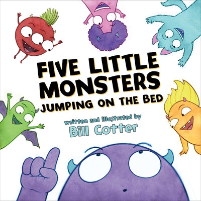 Five Little Monsters Jumping on the Bed by Cotter, Bill