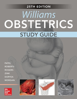 Williams Obstetrics, 25th Edition, Study Guide by Patel, Shivani