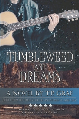Tumbleweed and Dreams by Graf, T. P.