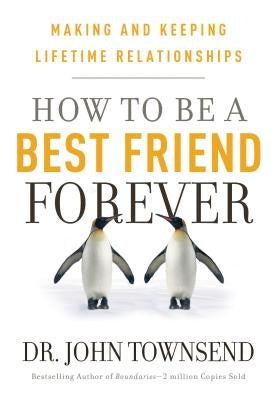 How to Be a Best Friend Forever by Townsend, John