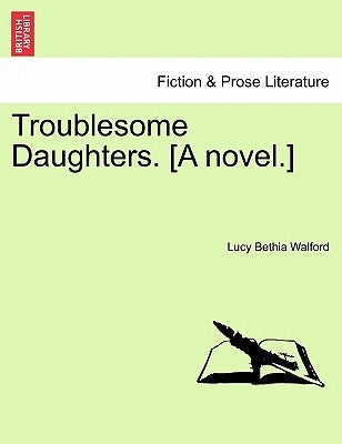 Troublesome Daughters, Vol. II by Walford, Lucy Bethia