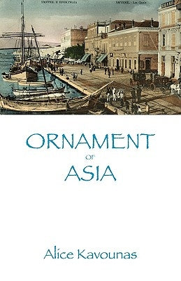 Ornament of Asia by Kavounas, Alice