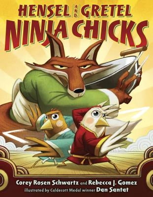 Hensel and Gretel: Ninja Chicks by Schwartz, Corey Rosen