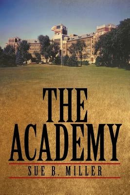The Academy by Miller, Sue B.