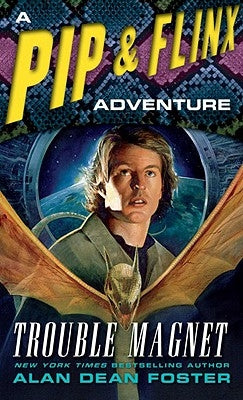 Trouble Magnet by Foster, Alan Dean