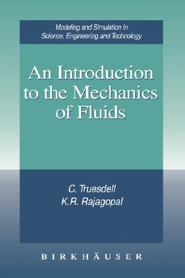 An Introduction to the Mechanics of Fluids by Truesdell, C.