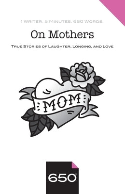 On Mothers: True Stories of Laughter, Longing, and Love by Bennett, Elva