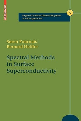 Spectral Methods in Surface Superconductivity by Fournais, Søren