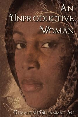 An Unproductive Woman by Muhammad-Ali, Khaalidah
