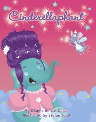 Cinderellaphant by de Las Casas, Dianne