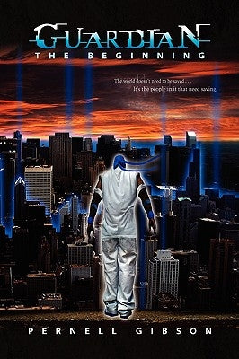 Guardian: The Beginning by Gibson, Pernell