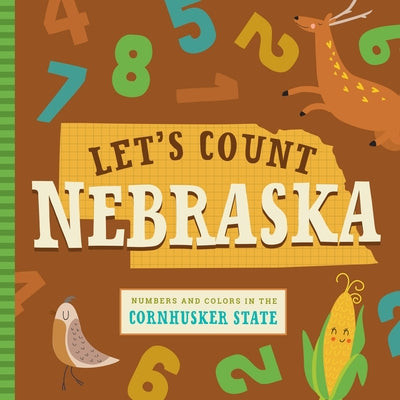 Let's Count Nebraska: Numbers and Colors in the Cornhusker State by Miles, Stephanie