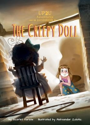The Creepy Doll: An Up2u Horror Adventure by Varlow, Scarlet
