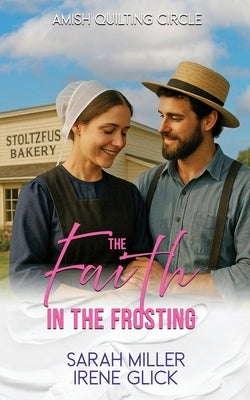 The Faith in the Frosting by Glick, Irene