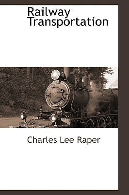 Railway Transportation by Raper, Charles Lee