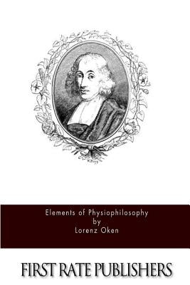 Elements of Physiophilosophy by Oken, Lorenz