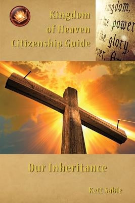 Kingdom of Heaven Citizenship Guide by Sable, Kett