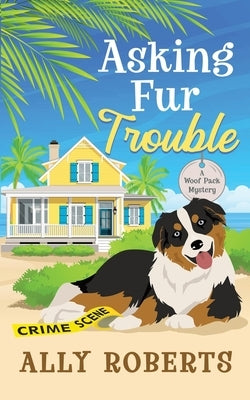 Asking Fur Trouble by Roberts, Ally
