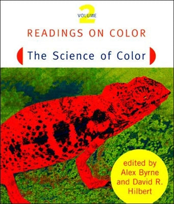 Readings on Color, Volume 2: The Science of Color by Byrne, Alex