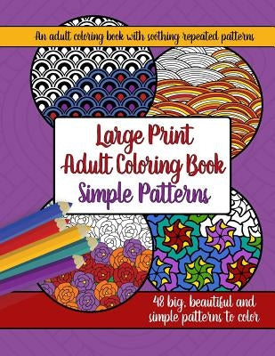 Large Print Adult Coloring Book: Big, Beautiful & Simple Patterns by Brilliant Activity Books