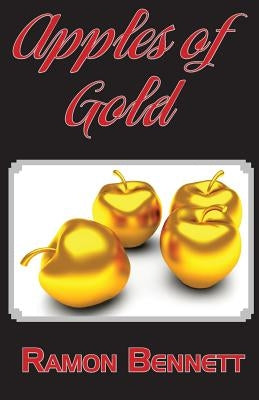 Apples of Gold by Bennett, Ramon