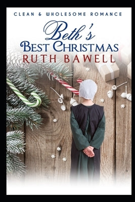 Beth's Best Christmas by Bawell, Ruth