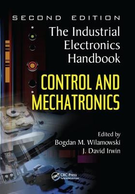 Control and Mechatronics by Wilamowski, Bodgan