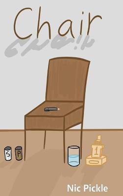 Chair: And Other Tales by Pickle, Nic