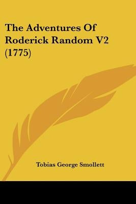 The Adventures Of Roderick Random V2 (1775) by Smollett, Tobias George