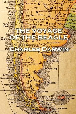 Charles Darwin - The Voyage of the Beagle by Darwin, Charles