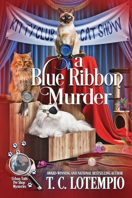A Blue Ribbon Murder by Lotempio, T. C.