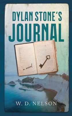 Dylan Stone's Journal by Nelson, W. D.