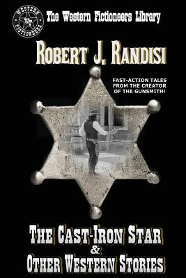 The Cast-Iron Star and Other Western Stories by Randisi, Robert J.