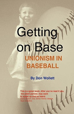Getting On Base: unionism in baseball by Wollett, Don