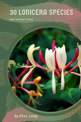 30 Lonicera species: Make the right choice by Lungu, Mixa