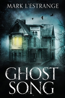 Ghost Song by L'Estrange, Mark