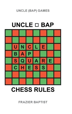 Uncle (Bap) Chess Rules by Baptist, Frazier