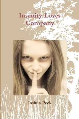 Insanity Loves Company by Peck, Joshua