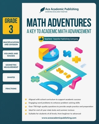 Math Adventures - Grade 3: A Key to Academic Math Advancement by Publishing, Ace Academic