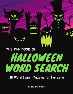 The Big Book of Halloween Word Search: 50 Word Search Activities for Everyone by Burpees, Brain