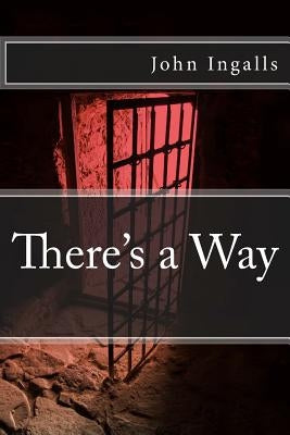 There's a Way by Ingalls, John W.