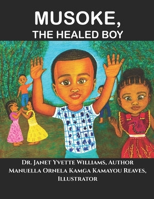 Musoke, The Healed Boy by Reaves, Manuella Ornela