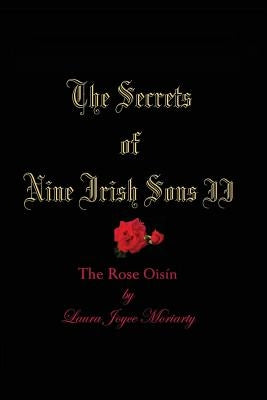 The Secrets of Nine Irish Sons II: The Rose Oisín by Moriarty, Laura Joyce