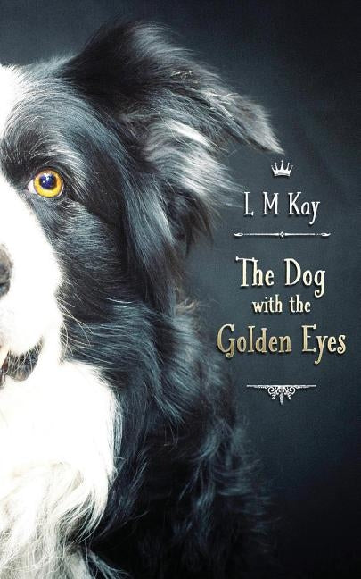 The Dog with the Golden Eyes by Campbell-Howes, Andrew