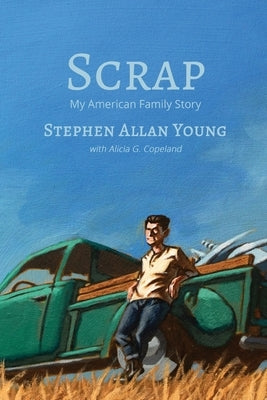 Scrap: My American Family Story by Young, Stephen Allan