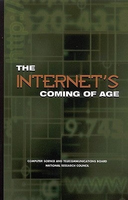 The Internet's Coming of Age by National Research Council