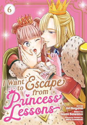 I Want to Escape from Princess Lessons (Manga) Vol. 6 by Sawano, Izumi
